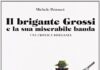 “MArCHESTORIE”, a Piagge la mostra di Petrucci “Il brigante Grossi e la sua miserabile banda”