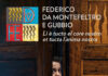 Successo con 21.071 visitatori. La mostra “Federico da Montefeltro e Gubbio” continua fino all’1 novembre