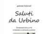 Saluti da Urbino. Un racconto della città di Gabriele Fraternali attraverso le cartoline illustrate