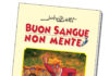 Buon sangue non mente! Da Pinocchio al figlio Pinuccio, un libro spassosissimo…