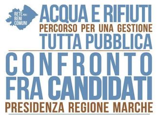 “Rete per i Beni Comuni”, rifiuti e acqua. Domani, sabato 6 settembre, a Urbino confronto tra i candidati Governatore delle Marche