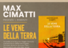 Il 23 ottobre la presentazione del libro “Le vene della terra” di Max Cimatti a San Lorenzo in Campo